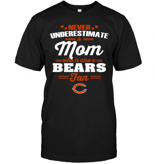 Never Underestimate A Mom Who Is Also A Chicago Bears Fan