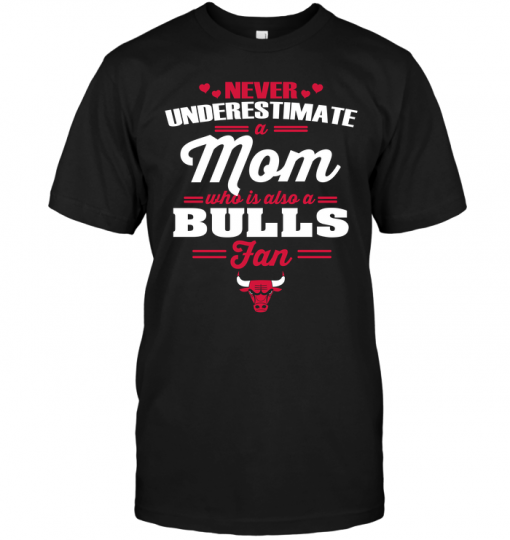 Never Underestimate A Mom Who Is Also A Chicago Bulls Fan