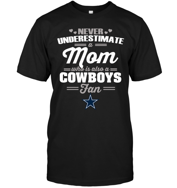 Never Underestimate A Mom Who Is Also A Dallas Cowboys Fan