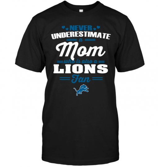 Never Underestimate A Mom Who Is Also A Detroit Lions Fan
