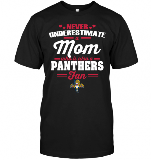 Never Underestimate A Mom Who Is Also A Florida Panthers Fan
