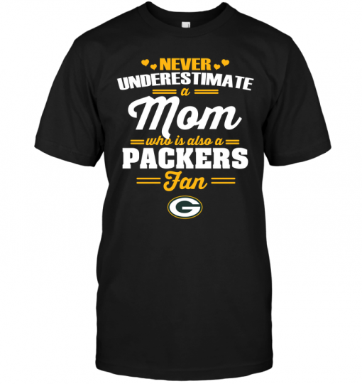 Never Underestimate A Mom Who Is Also A Green Bay Packers Fan