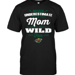 Never Underestimate A Mom Who Is Also A Minnesota Wild Fan