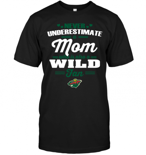 Never Underestimate A Mom Who Is Also A Minnesota Wild Fan