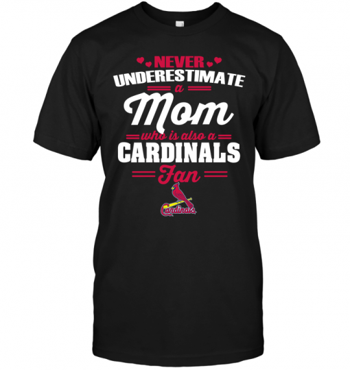 Never Underestimate A Mom Who Is Also A St. Louis Cardinals Fan