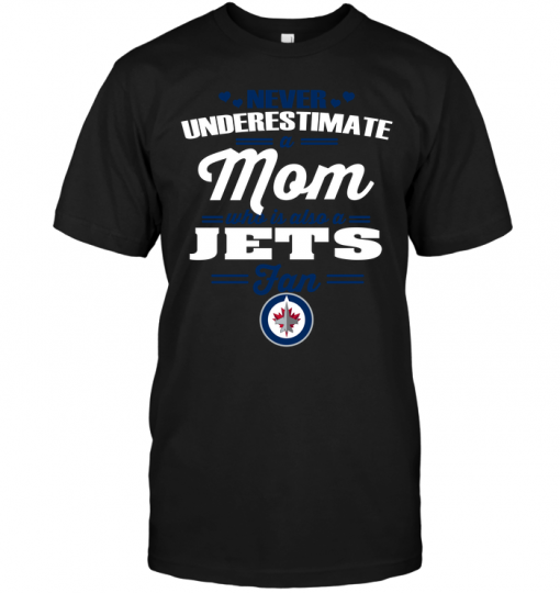 Never Underestimate A Mom Who Is Also A Winnipeg Jets Fan