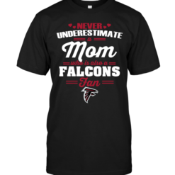 Never Underestimate A Mom Who Is Also An Atlanta Falcons Fan