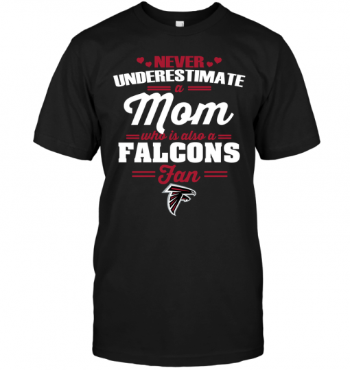 Never Underestimate A Mom Who Is Also An Atlanta Falcons Fan