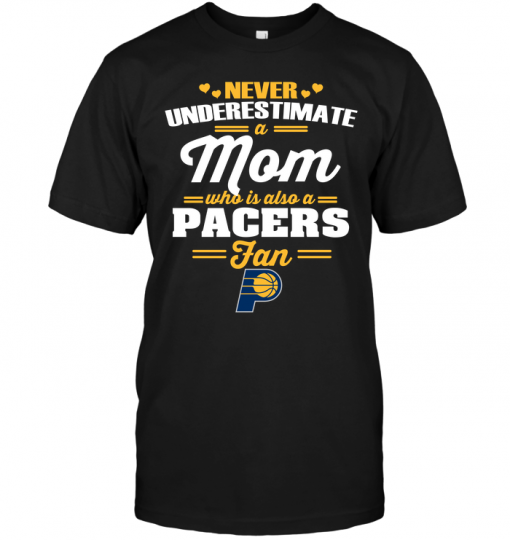 Never Underestimate A Mom Who Is Also An Indiana Pacers Fan