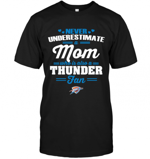 Never Underestimate A Mom Who Is Also An Oklahoma City Thunder Fan