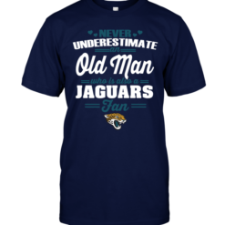 Never Underestimate An Old Man Who Is Also A Jaguars Fan