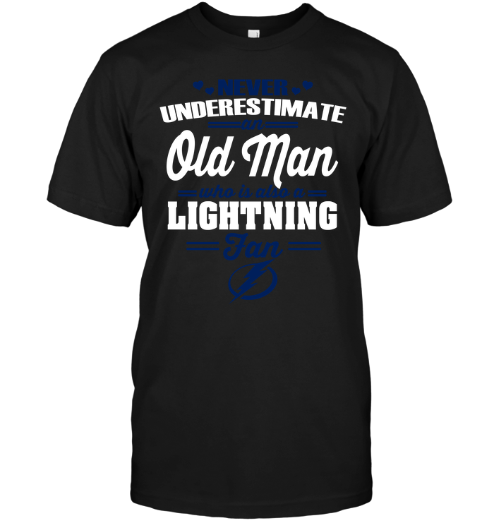 Never Underestimate An Old Man Who Is Also A Lightning Fan T-Shirt -  TeeNaviSport
