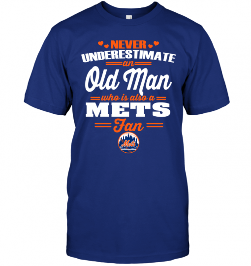 Never Underestimate An Old Man Who Is Also A Mets Fan