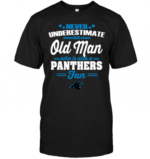 Never Underestimate An Old Man Who Is Also A Panthers Fan