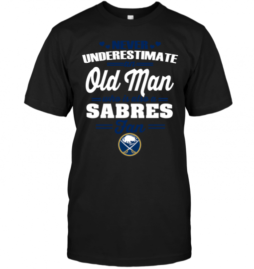 Never Underestimate An Old Man Who Is Also A Sabres Fan