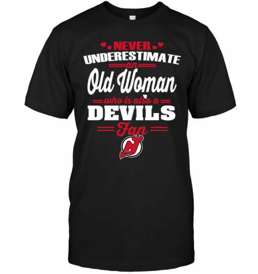 Never Underestimate An Old Woman Who Is Also A New Jersey Devils Fan