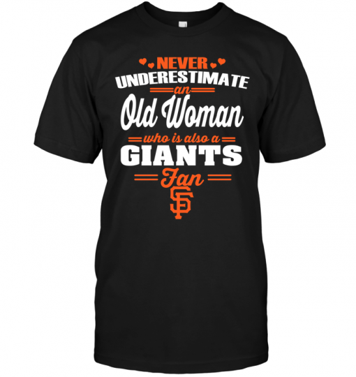 Never Underestimate An Old Woman Who Is Also A Giants Fan