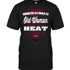 Never Underestimate An Old Woman Who Is Also A Heat Fan