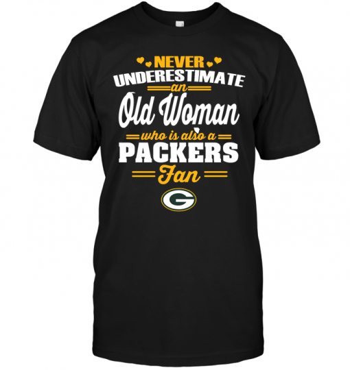 Never Underestimate An Old Woman Who Is Also A Packers Fan