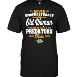 Never Underestimate An Old Woman Who Is Also A Predators Fan