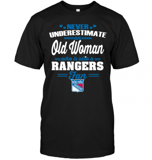 Never Underestimate An Old Woman Who Is Also A New York Rangers Fan