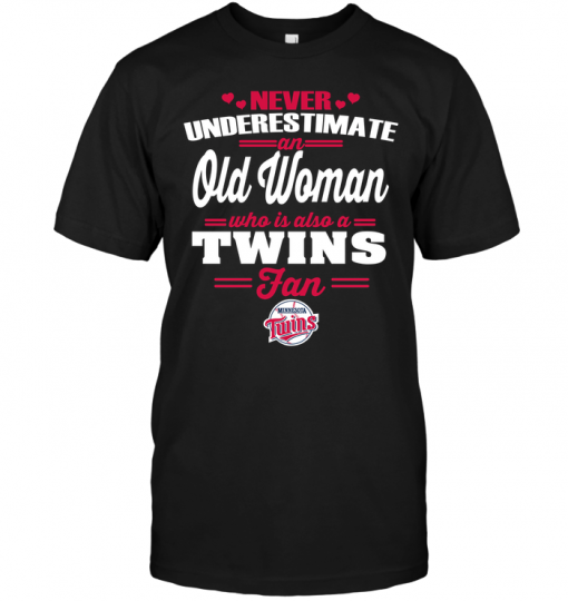 Never Underestimate An Old Woman Who Is Also A Twins Fan