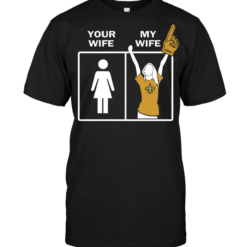 New Orleans Saints: Your Wife My WifeNew Orleans Saints: Your Wife My Wife