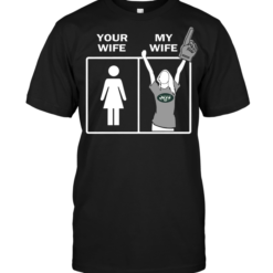 New York Jets: Your Wife My Wife