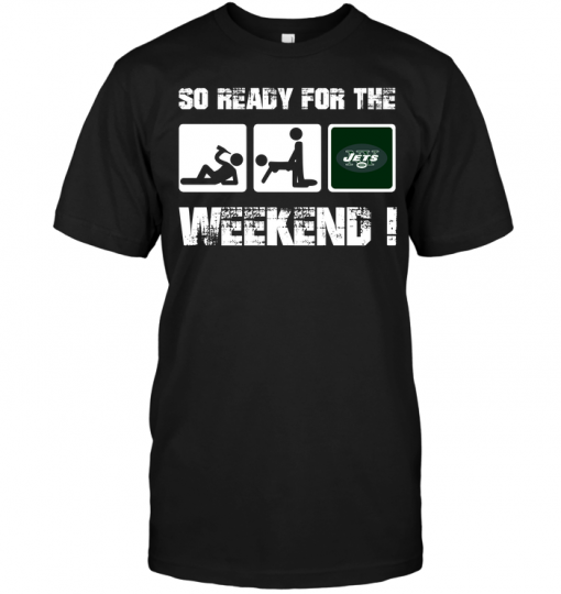 New York Jets: So Ready For The Weekend!