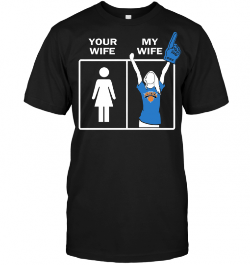 New York Knicks: Your Wife My Wife