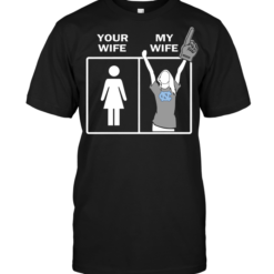 North Carolina Tar Heels: Your Wife My Wife