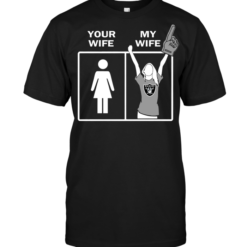 Oakland Raiders: Your Wife My Wife