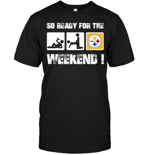 Pittsburgh Steelers: So Ready For The Weekend!