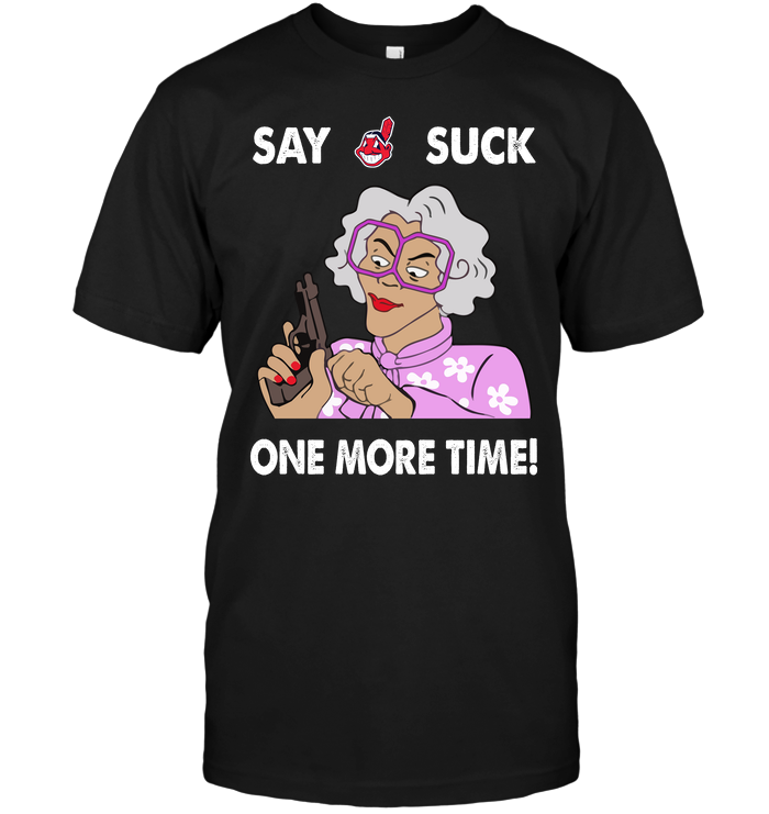 Say Cleveland Indians Suck One More Time T-Shirt - TeeNaviSport