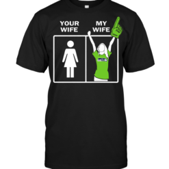Seattle Seahawks: Your Wife My Wife