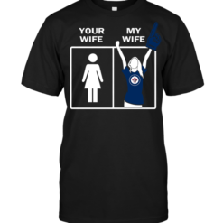 Winnipeg Jets Your Wife My Wife