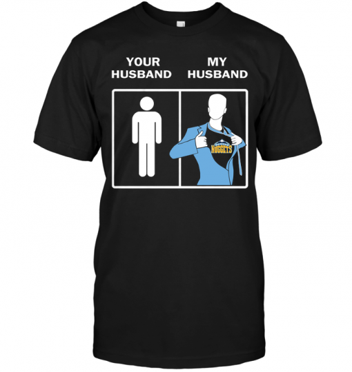 Denver Nuggets: Your Husband My HusbandDenver Nuggets: Your Husband My Husband