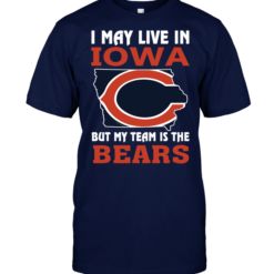 I May Live In Iowa But My Team Is The Bears