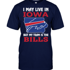 I May Live In Iowa But My Team Is The Bills