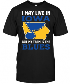 I May Live In Iowa But My Team Is The Blues