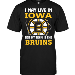I May Live In Iowa But My Team Is The Bruins