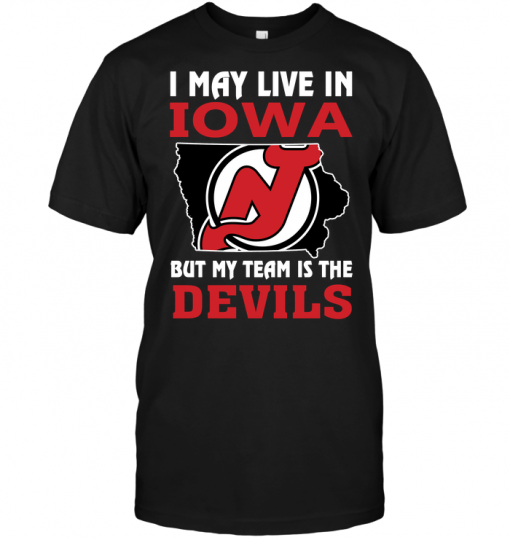 I May Live In Iowa But My Team Is The New Jersey Devils