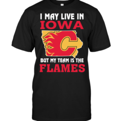 I May Live In Iowa But My Team Is The Flames