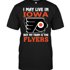 I May Live In Iowa But My Team Is The Flyers