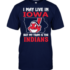 I May Live In Iowa But My Team Is The Indians