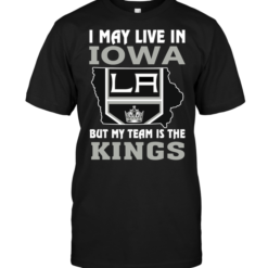 I May Live In Iowa But My Team Is The Kings