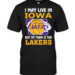 I May Live In Iowa But My Team Is The Lakers