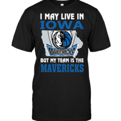 I May Live In Iowa But My Team Is The Mavericks