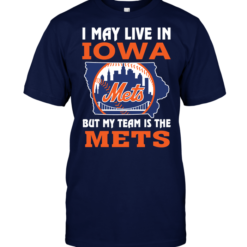 I May Live In Iowa But My Team Is The Mets