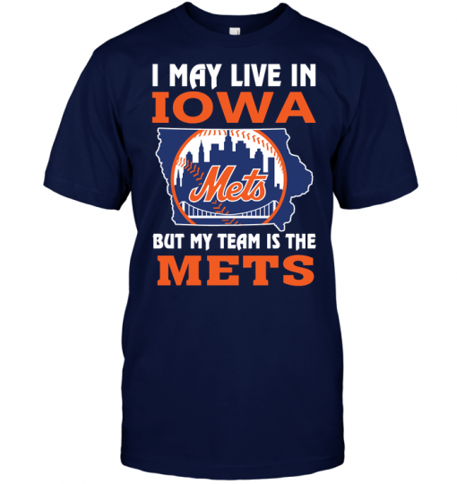 I May Live In Iowa But My Team Is The Mets